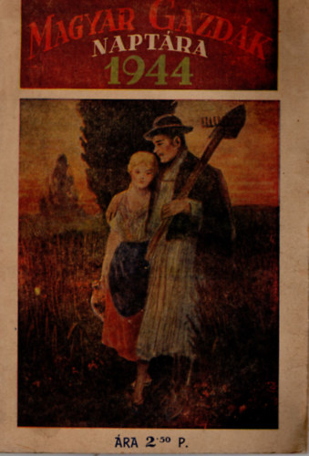 Szentiv�nyi Dezs� - Magyar gazd�k napt�ra 1944