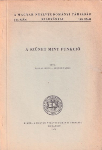 Sallai Jnos, Szende Tams - A sznet mint funkci (A Magyar Nyelvtudomnyi Trsasg Kiadvnyai 143. szm)