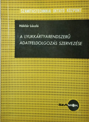 Háklár László - A lyukkártyarendszerű adatfeldolgozás szervezése