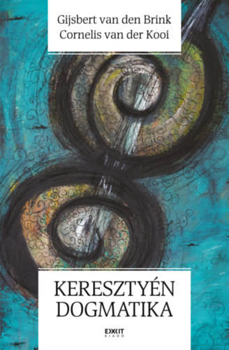 Gijsbert Van Den Brink, Cornelis Van Der Kooi - Keresztyn dogmatika
