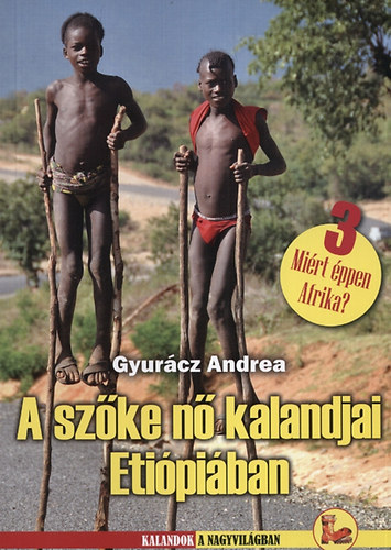 Gyurcz Andrea - A szke n kalandjai Etipiban