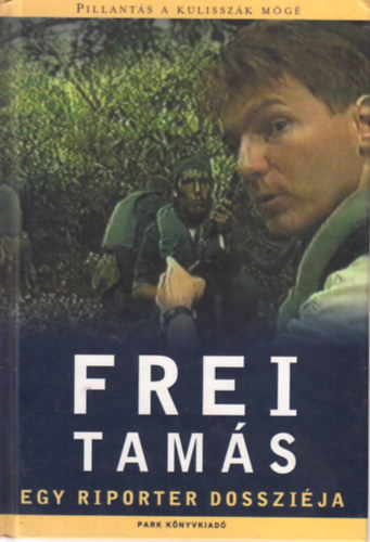 Frei Tam�s - Egy riporter dosszi�ja