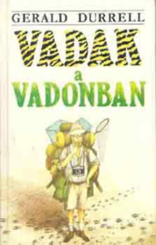 Gerald Durrell, Szerk.: Bdi Sndorn, Ford.: Dr. Pesthy Gbor, Graf.: Dzsa Tams - Vadak a vadonban (Dr. Pesthy Gbor fordtsa, Dzsa Tams rajzaival)