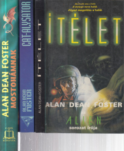Alan Dean Foster - 3 db. sci-fi (�t�let + Cat-Alysator + Mostoh�mnak)