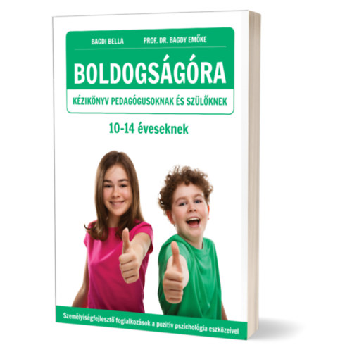 Bagdi Bella, Prof. Dr. Bagdy Emke - BOLDOGSGRA 10- 14 veseknek- Kziknyv pedaggusoknak s szlknek