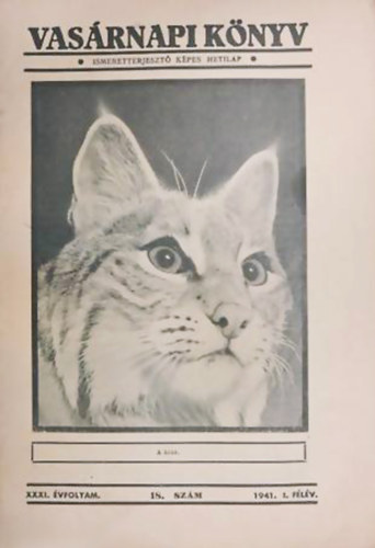 Szerk: Szilgyi Sndor - Vasrnapi knyv XXXI-XXXII. vfolyam - 1941-42. (komplett - egybektve)