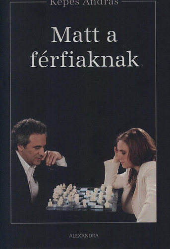 Kepes Andr�s - Matt a f�rfiaknak