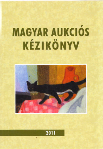 Csnyi Beta s Lovas Dniel (szerk.) - Magyar aukcis kziknyv 2011