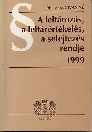Dr. Verő Ivánné - A leltározás, a leltárértékelés, a selejtezés rendje 1999