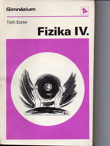 T�th Eszter - Fizika Gimn�zium IV. oszt�ly