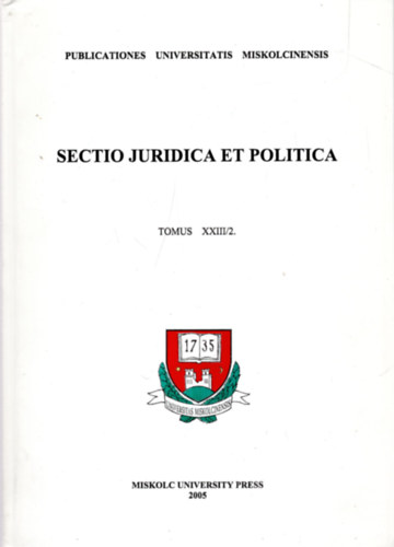 Miskolci Egyetemi Kzlemnyek (szerk.) - Sectio juridica et politica - Tomus XXVII/2.