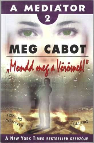 Meg Cabot - Mondd meg a v�r�snek! - A Medi�tor 2.