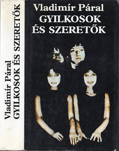 Vladim�r P�ral - Gyilkosok �s szeret�k - A szenved�lyek �s a kiel�g�l�s magazinja a 2000 el�tti �vekb�l