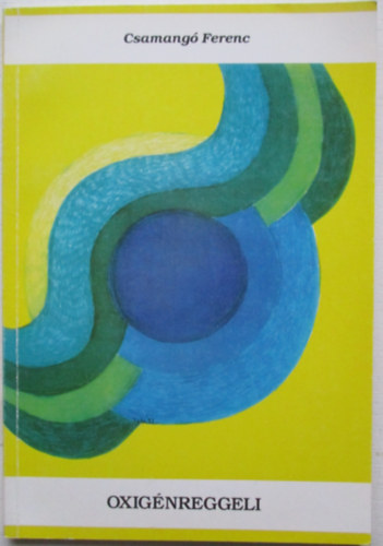 Csamangó Ferenc - Oxigénreggeli