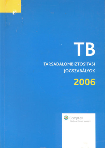Srdi Gyula (szerk.) - TB 2006 Trsadalombiztostsi jogszablyok