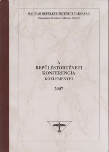 Hegeds Dezs dr. (fszerk.) - A replstrtneti konferencia kzlemnyei 2007 (szmozott)