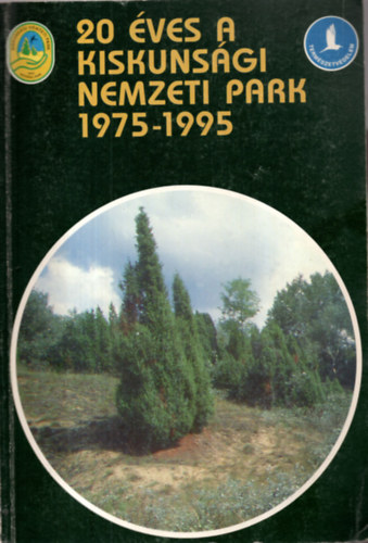 Tth Kroly (szerk.) - 20 ves a Kiskunsgi Nemzeti Park 1975-1995