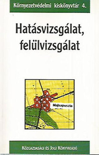 Magyar- Tombcz- Szilgyi - Hatsvizsglat, fellvizsglat (Krnyezetvdelmi kisknyvtr 4.)