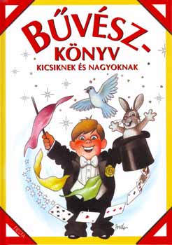 Kisbn Gyula (szerk.) - Bvszknyv kicsiknek s nagyoknak