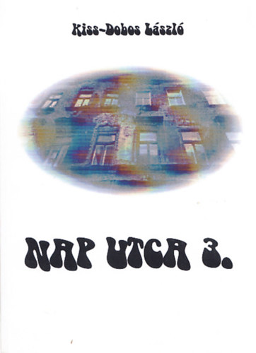 Kiss-Dobos L�szl� - Nap utca 3.