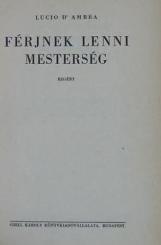 Lucio D'Ambra, Ford�totta: S. Zach�r Ilona - F�rjnek lenni mesters�g (A h�zas�let tril�gi�ja I.)