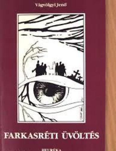 Vágvölgyi Jenő - Farkasréti üvöltés