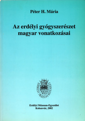 Péter H. Mária - Az erdélyi gyógyszerészet magyar vonatkozásai