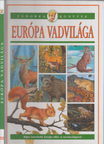 Dnsz Judit (szerk.) - Eurpa vadvilga (Tudorka knyvek)