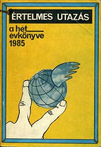 L�z�r Edit (szerk.) - �rtelmes utaz�s (A H�t �vk�nyve 1985)
