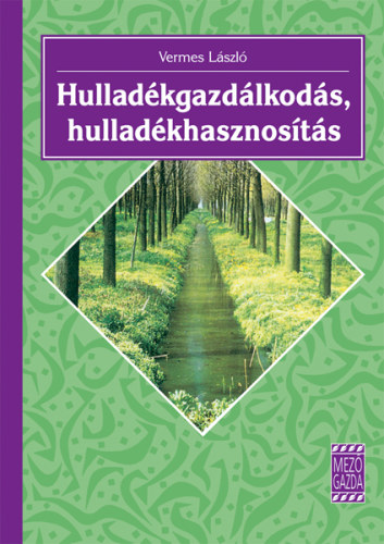 Vermes Lszl - Hulladkgazdlkods, hulladkhasznosts