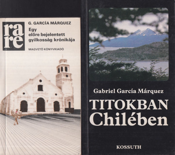 Gabriel Garc�a M�rquez - Egy el�re bejelentett gyilkoss�g kr�nik�ja + Titokban Chil�ben (2 m�)