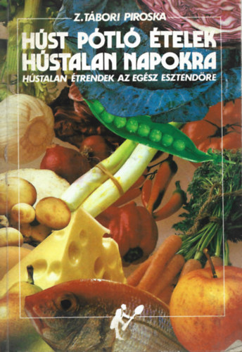 Z. Tbori Piroska (szerk.) - Hstptl telek hstalan napokra (Hstalan trendek az egsz esztendre)