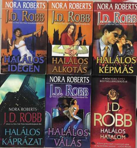 J. D. Robb (Nora Roberts) - Halálos idegen + Halálos alkotás + Halálos képmás + Halálos káprázat + Halálos válás + Halálos hatalom (6 mű  )
