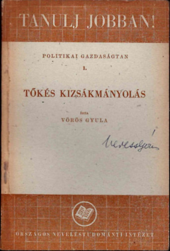 Vörös Gyula - Politikai gazdaságtan I. - Tőkés kizsákmányolás