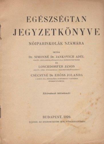 Dr. Simonn Dr. Jankovich Adl, Loschdorfer Jnos - Egszsgtan jegyzetknyve nipariskolk szmra