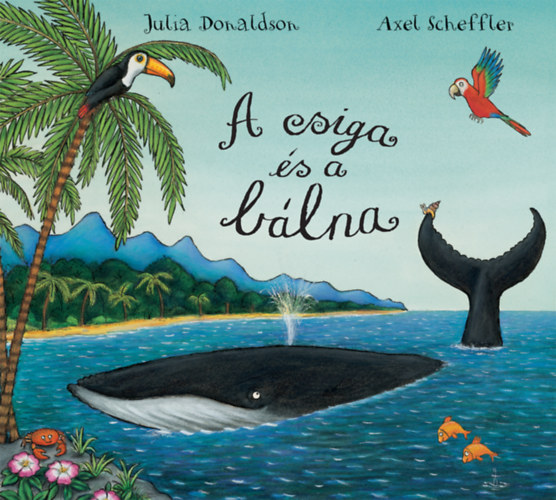 Julia Donaldson - A csiga s a blna