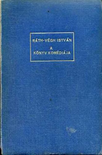 Ráth-Végh István - A könyv komédiája