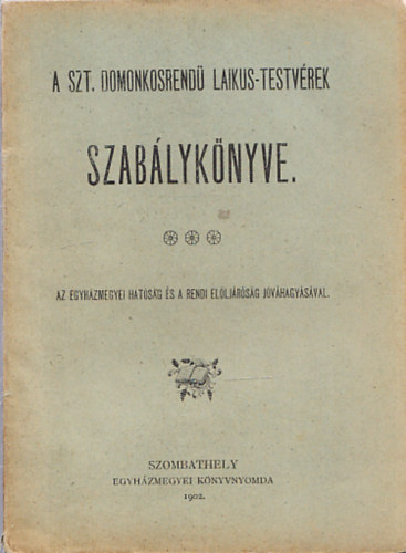 A Szt.Domonkosrend laikus-testvrek szablyknyve
