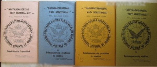 Csobánczi Elemér - "Nagymagyarország, vagy nemzethalál!" 1.-4. (4 füzet)