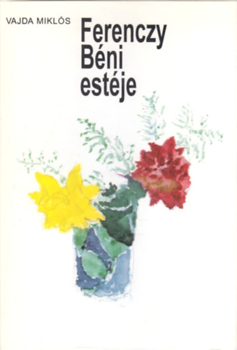 Vajda Mikls - Ferenczy Bni estje
