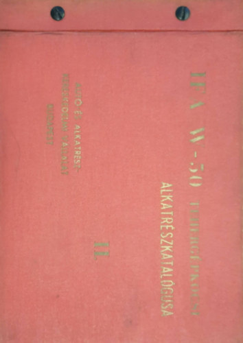 Dr. Mikl�s J�zsef (szerk.) - IFA W-50 teherg�pkocsi alkatr�sz-katal�gusa II.