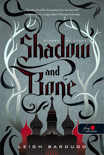 Leigh Bardugo - Shadow and Bone - �rny�k �s csont