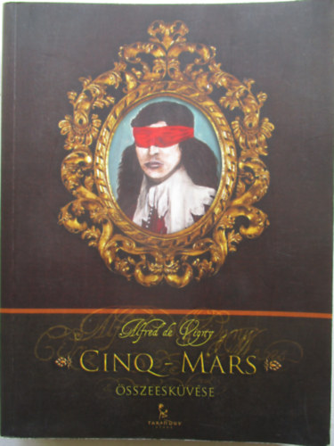 Alfred de Vigny - Cinq-Mars összeesküvése