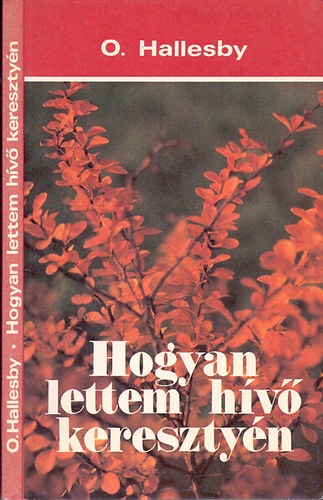 O. Hallesby - Hogyan lettem hv keresztyn
