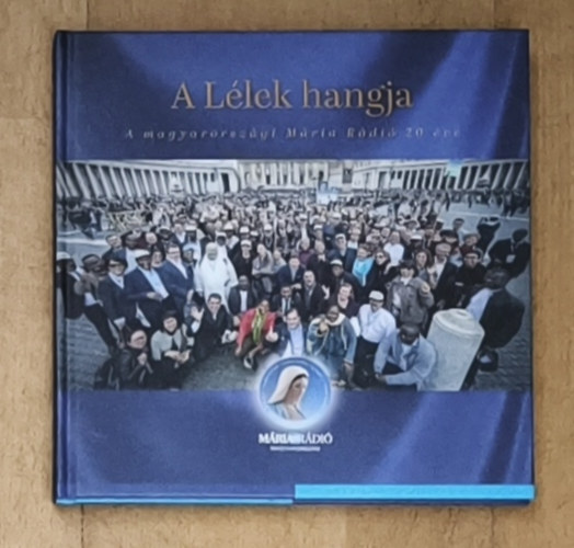 Prontvai Vera - A L�lek hangja - A magyarorsz�gi M�ria R�di� 20 �ve