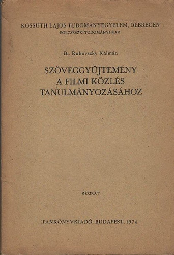 Rubovszky Kálmán - Szöveggyűjtemény a filmi közlés tanulmányozásához (kézirat)