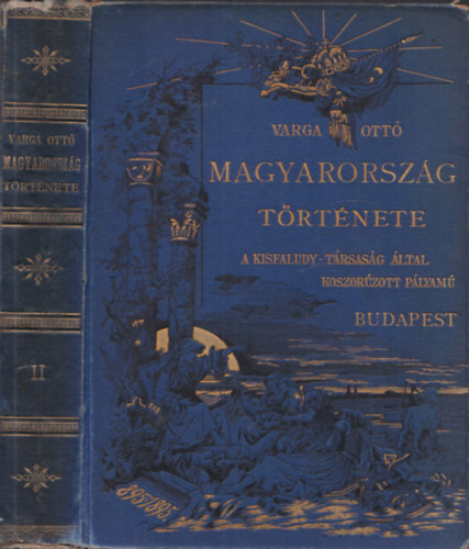 Varga Ott� (szerk.) - Magyarorsz�g t�rt�nete II. (A Kisfaludy-T�rsas�g �ltal koszor�zott p�lyam�)