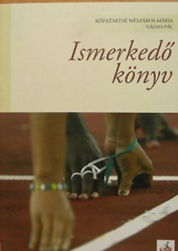 Kpatakin Mszros  - Mria Ndas Pl - Ismerked knyv - DVD-vel A PARALIMPIAI SPORTOK - TRSADALMI BEFOGADS - SZEMLLETVLTS
