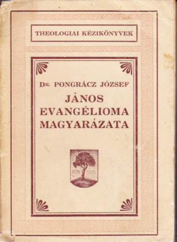Dr. Pongrácz József - János evangélioma magyarázata
