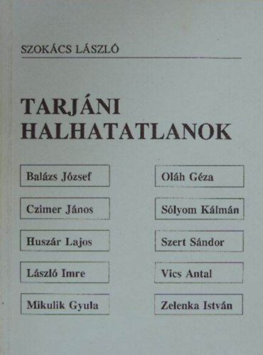 Szokcs Lszl - Tarjni Halhatatlanok